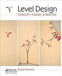 Level Design : Concept, Theory, and Practice (Hardcover)