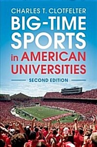 Big-Time Sports in American Universities (Hardcover, 2 Revised edition)