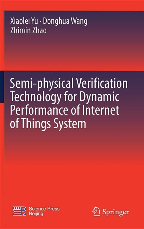Semi-Physical Verification Technology for Dynamic Performance of Internet of Things System (Hardcover, 2019)