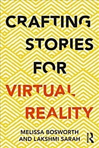 Crafting Stories for Virtual Reality (Paperback)