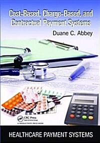 Cost-Based, Charge-Based, and Contractual Payment Systems (Hardcover)