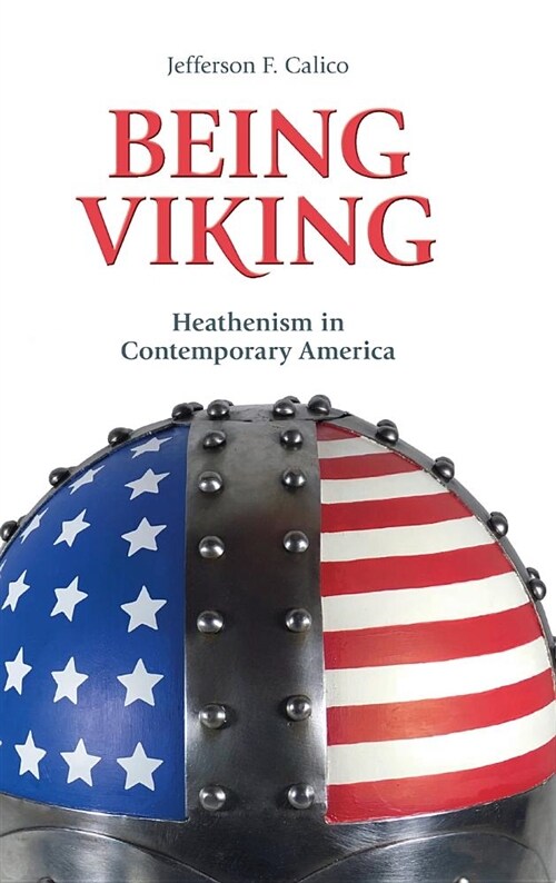 Being Viking : Heathenism in Contemporary America (Hardcover)