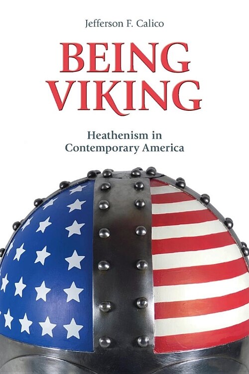 Being Viking : Heathenism in Contemporary America (Paperback)