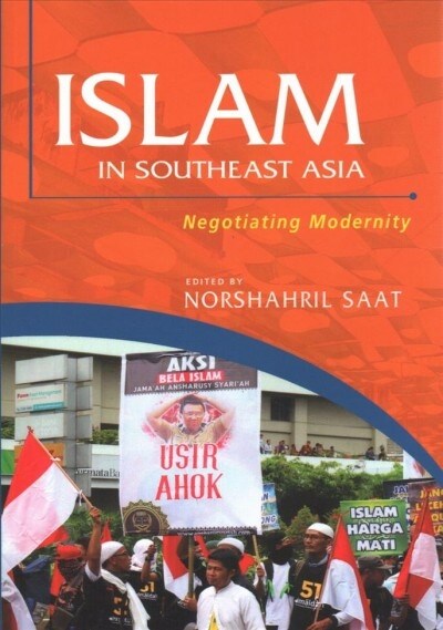 Islam in Southeast Asia: Negotiating Modernity (Paperback)