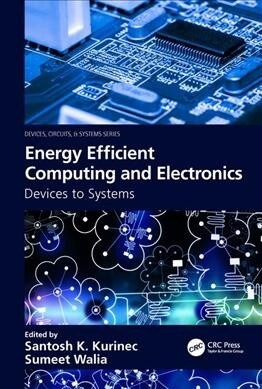 Energy Efficient Computing & Electronics : Devices to Systems (Hardcover)