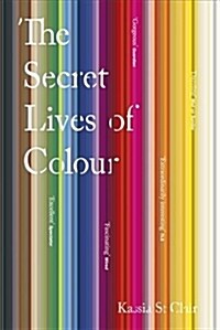 The Secret Lives of Colour (Paperback, Illustrated ed)