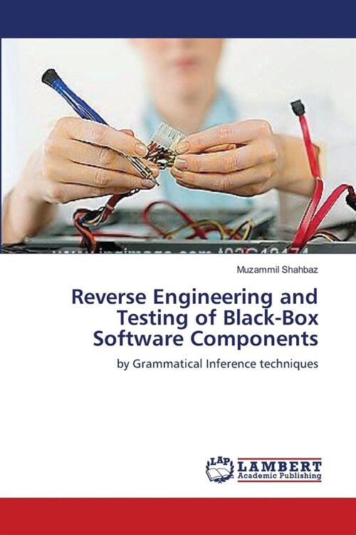 Reverse Engineering and Testing of Black-Box Software Components (Paperback)