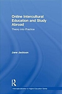 Online Intercultural Education and Study Abroad : Theory into Practice (Hardcover)