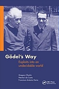 Goedels Way : Exploits into an undecidable world (Hardcover)