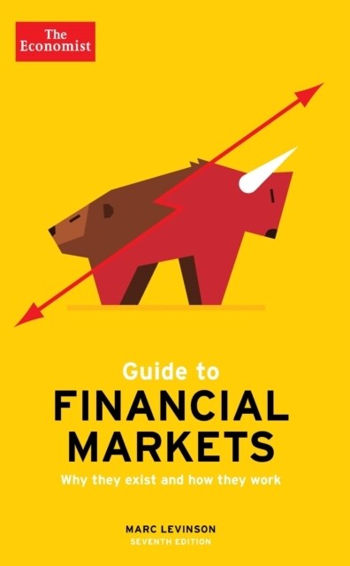 The Economist Guide To Financial Markets 7th Edition : Why they exist and how they work (Paperback)