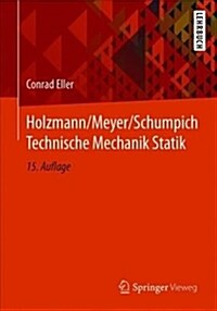 Holzmann/Meyer/Schumpich Technische Mechanik Statik (Paperback, 15, 15., Uberarb. U)
