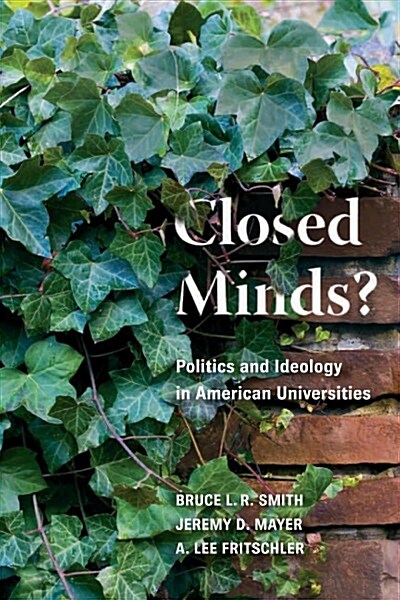 Closed Minds?: Politics and Ideology in American Universities (Paperback)