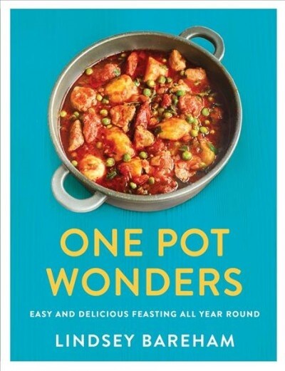One Pot Wonders : Easy and delicious feasting without the hassle (Paperback)