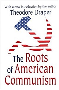 The Roots of American Communism (Hardcover)