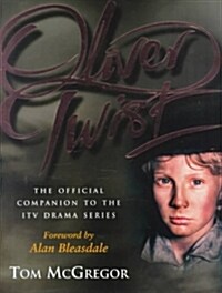 Oliver Twist : The Official Companion to the ITV Drama Series (Hardcover, TV tie in ed)