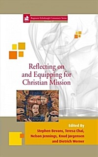 Reflecting on and Equipping for Christian Mission (Hardcover)