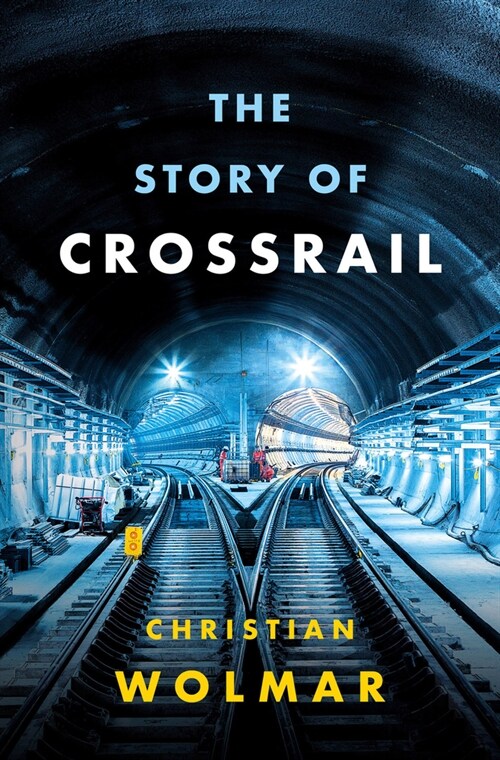 The Story of Crossrail (Paperback)