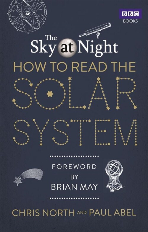 The Sky at Night: How to Read the Solar System : A Guide to the Stars and Planets (Paperback)