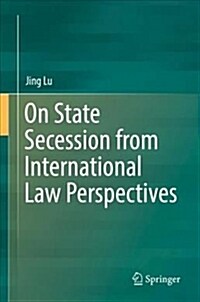 On State Secession from International Law Perspectives (Hardcover, 2018)