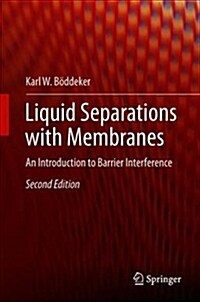 Liquid Separations with Membranes: An Introduction to Barrier Interference (Hardcover, 2, 2018)