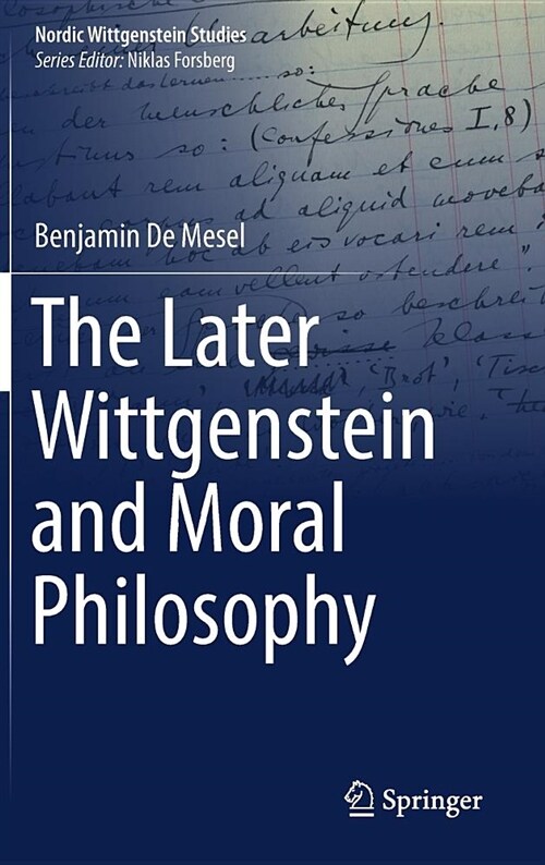 The Later Wittgenstein and Moral Philosophy (Hardcover, 2018)