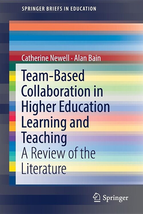 Team-Based Collaboration in Higher Education Learning and Teaching: A Review of the Literature (Paperback, 2018)