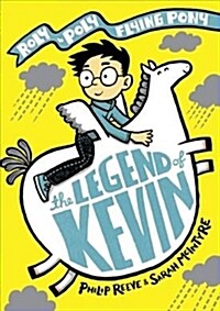 The Legend of Kevin: A Roly-Poly Flying Pony Adventure (Hardcover)