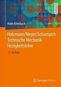 Holzmann/Meyer/Schumpich Technische Mechanik Festigkeitslehre (Paperback, 13, 13., Uberarb. U)