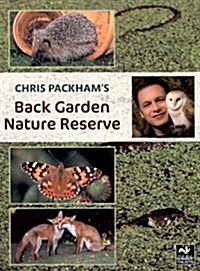 Chris Packhams Back Garden Nature Reserve (Paperback)