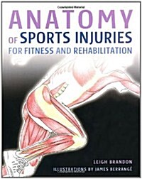 Anatomy of Sports Injuries : For Fitness and Rehabilitation (Hardcover)