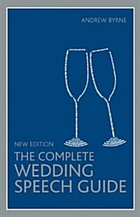 The Complete Wedding Speech Guide (Paperback)