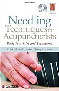 Needling Techniques for Acupuncturists : Basic Principles and Techniques (Undefined)