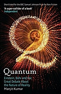 Quantum : Einstein, Bohr and the Great Debate About the Nature of Reality (Paperback)