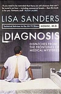 Diagnosis : Dispatches from the Frontlines of Medical Mysteries (Paperback)