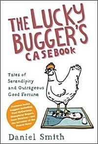 The Lucky Buggers Casebook : Tales of Serendipity and Outrageous Good Fortune (Paperback)