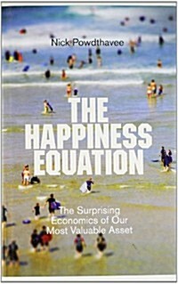 The Happiness Equation : The Surprising Economics of Our Most Valuable Asset (Hardcover)