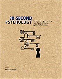 30-Second Psychology : The 50 Most Thought-provoking Psychology Theories, Each Explained in Half a Minute (Hardcover)