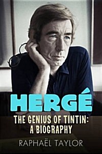 Herge : The Genius of Tintin: A Biography (Hardcover)