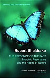 The Presence of the Past : Morphic Resonance and the Habits of Nature (Paperback, 2nd Revised ed.)