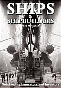 Ships and Shipbuilders: Pioneers of Design and Construction (Hardcover)