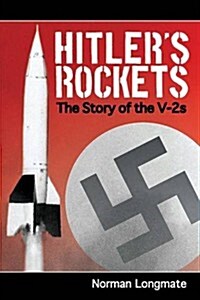 Hitlers Rockets : The Story of the V-2s (Paperback)