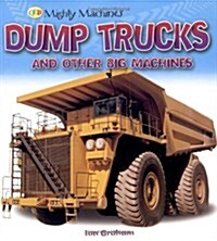 Dump Trucks and Other Big Machines (Paperback)