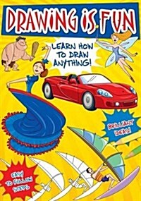 Drawing Is Fun : Learn How to Draw Anything! (Paperback)