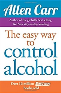 Allen Carrs Easyway to Control Alcohol (Paperback)