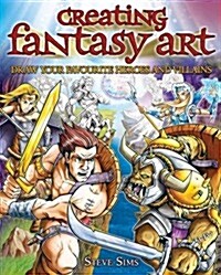 Creating Fantasy Art (Paperback)