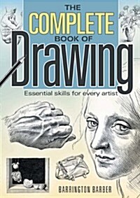 The Complete Book of Drawing : Essential Skills for Every Artist (Paperback)