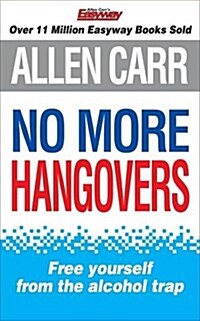 No More Hangovers : The revolutionary Allen Carrs Easyway method in pocket form (Paperback)