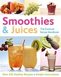 Smoothies and Juices : Over 300 Step-by-step Instructions (Paperback)