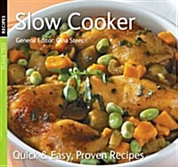 Slow Cooker : Quick & Easy, Proven Recipes (Paperback, New ed)