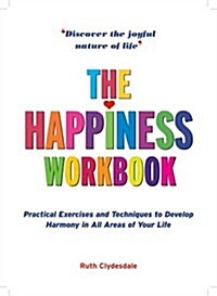 The Happiness Handbook : Practical Exercises and Techniques to Develop Harmony in All Areas of Your Life (Spiral Bound)